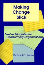 Making Change Stick: Twelve Principles for Transforming Organizations